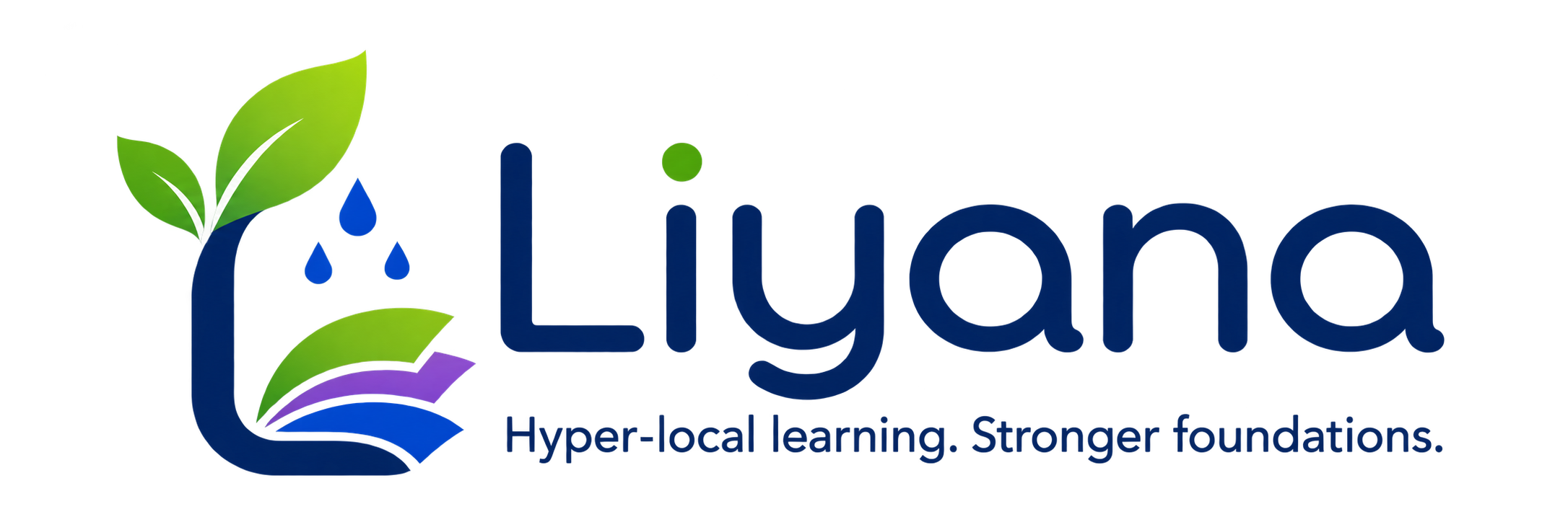 Liyana — Hyper-local learning. Stronger foundations.